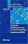 Méthodes numériques pour le calcul scientifique: Programmes en MATLAB (Collection IRIS) (French Edition)