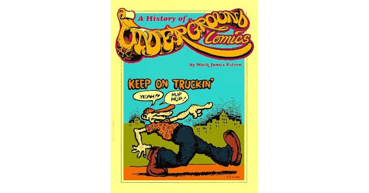 A History of Underground Comics by Mark James Estren