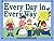 Every Day in Every Way: A Year-Round Calendar of Preschool Learning Challenges