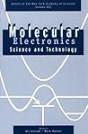 Molecular Electronics: Science and Technology (Annals of the New York Academy of Sciences)