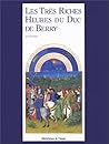 Les Tres Riches Heures Du Duc De Berry (French Edition)