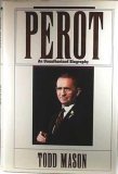 Perot: An Unauthorized Biography