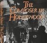 The Composer in Hollywood by Christopher Palmer