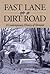 FAST LANE ON A DIRT ROAD: A Contemporary History of Vermont