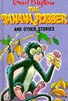 The Banana Robber by Enid Blyton