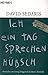 Ich ein Tag sprechen hübsch