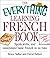 The Everything Learning French Book: Speak, Write, and Understand Basic French in No Time