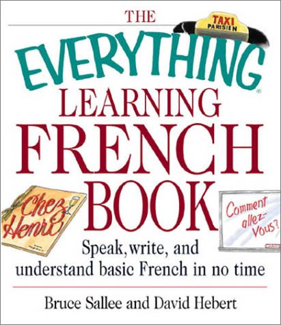 The Everything Learning French Book: Speak, Write, and Understand Basic French in No Time (Paperback)