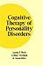 Cognitive Therapy of Personality Disorders by Aaron T. Beck Cognitive Therapy of Personality Disorders by Aaron T. Beck