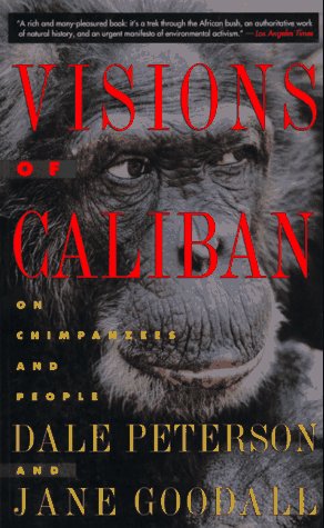 Visions Of Caliban: On Chimpanzees and People (Paperback)