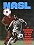 NASL- A Complete Record of the North American Soccer League by Colin Jose