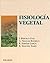Fisiología vegetal (Ciencia Y Tecnica / Science and Technique) (Spanish Edition)