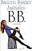 Initiales B.B by Brigitte Bardot
