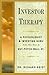 Investor Therapy: A Psychologist and Investing Guru Tells You How to Out-Psych Wall Street