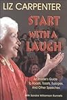 Start With a Laugh: An Insider's Guide to Roasts, Toasts, Eulogies, and Other Speeches Start With a Laugh: An Insider's Guide to Roasts, Toasts, Eulogies, and Other Speeches
