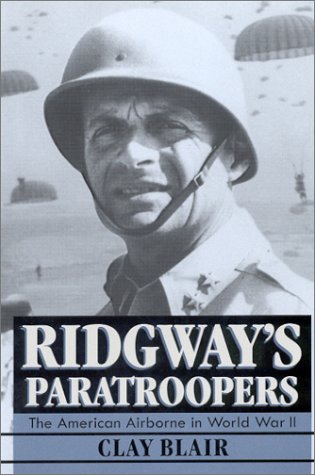 Ridgway's Paratroopers: The American Airborne In World War II (Paperback)
