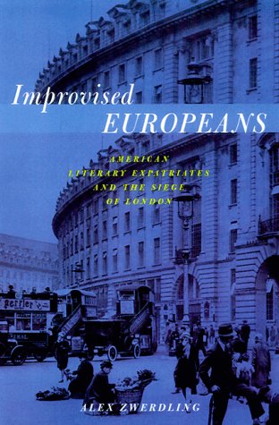 Improvised Europeans: American Literary Expatriates in London (Hardcover)