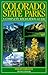 Colorado State Parks: A Complete Recreation Guide (State Parks Series)