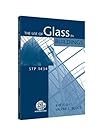 The Use of Glass in Buildings: 1st Symposium on the Use of Glass in Buildings, 2002, Pittsburgh, Pennsylvania (ASTM Special Technical Publication, 1434) (Astm Special Technical Publication, 1434.)
