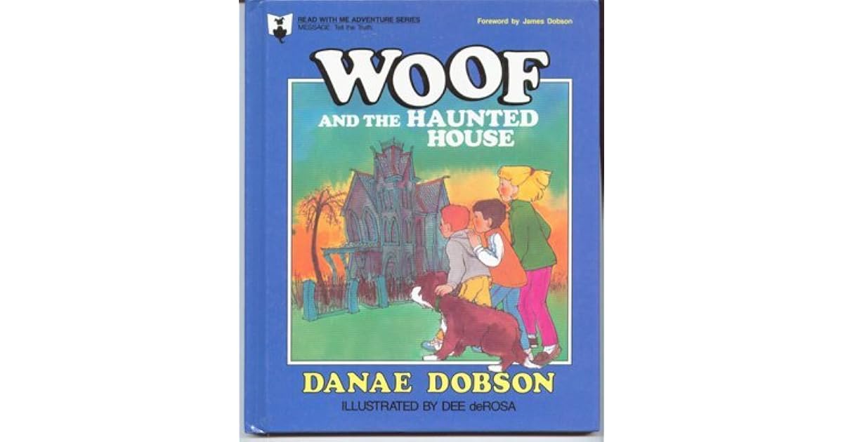 Woof And The Haunted House by Danae Dobson
