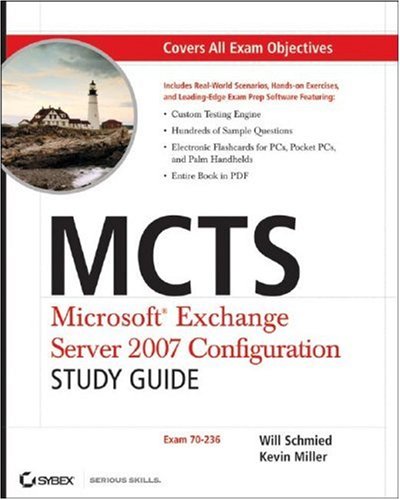 Mcts: Microsoft Exchange Server 2007 Configuration (Exam 70-236)