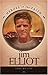 Jim Elliot: Missionary Martyr