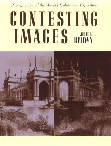 Contesting Images: Photography and the World's Columbian Exposition (Paperback)