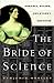 The Bride of Science: Roman...