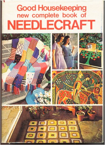 Good Housekeeping New Complete Book of Needlecraft (Hardcover)