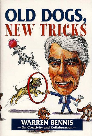 Old Dogs, New Tricks: On Creativity and CollaborationBennis (Hardcover)