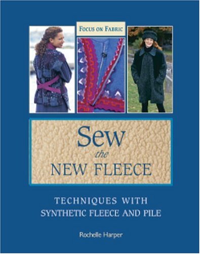 Sew the New Fleece: Techniques with Synthetic Fleece and Pile (Paperback)