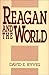 Reagan and the World (Contributions in American History, 141)