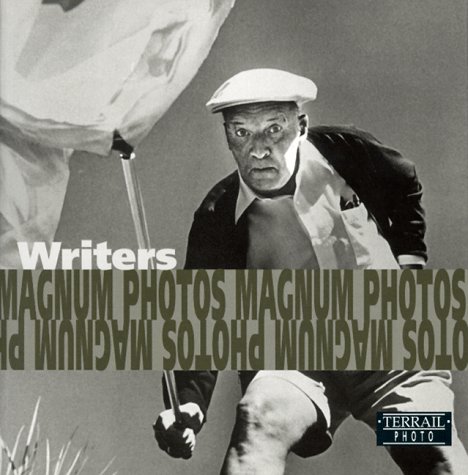Writers/Ecrivains/Schriftsteller: Photographs of Magnum Photos/Photographies De Magnum Photos/Fotografien Von Magnum Photos (Terrail Photo Series) (English and French and German Edition)