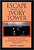 Escape From the Ivory Tower by David H. Lempert
