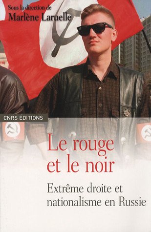 Le rouge et le noir : Extrême droite et nationalisme en Russie (Paperback)