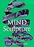 Mind Sculpture by Ian H. Robertson