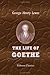 The Life of Goethe
