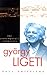 György Ligeti by Paul Griffiths