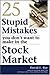 25 Stupid Mistakes You Don't Want to Make in the Stock Market by David E. Rye