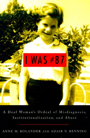 I Was #87: A Deaf Woman's Ordeal of Misdiagnosis, Institutionalization, and Abuse (Hardcover)