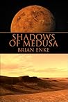 Shadows Of Medusa by Brian Enke