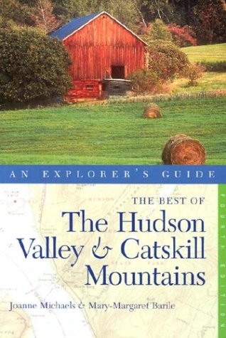 The Best of The Hudson Valley and Catskill Mountains: An Explorer's Guide (Explorer's Guides)