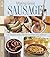 Making Great Sausage: 30 Savory Links from Around the World--Plus Dozens of Delicious Sausage Dishes