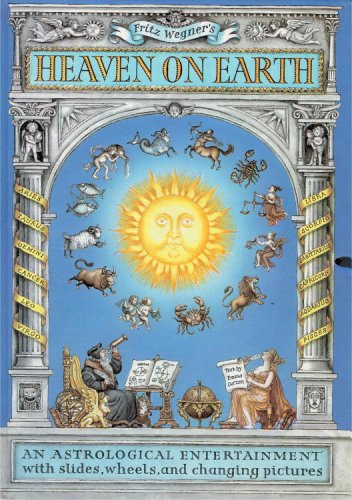 Heaven on Earth: An Astrological Entertainer with Slides, Wheels, and Changing Pictures (Hardcover)