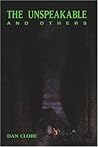 The Unspeakable and Others by Dan Clore