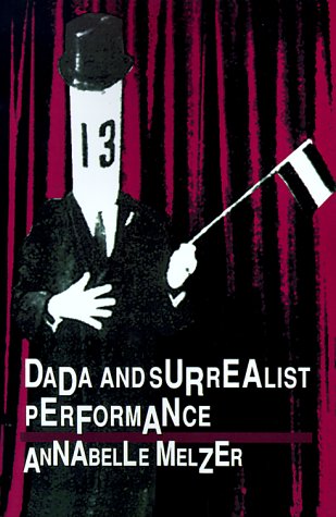 Dada and Surrealist Performance (PAJ Books)