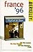Berkeley Guides: France 1996: On the Loose, On the Cheap, Off the Beaten Path