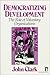 Democratizing Development: The Role of Voluntary Organizations (KUMARIAN PRESS LIBRARY OF MANAGEMENT FOR DEVELOPMENT)