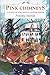 Pink Chimneys: A Novel of N...
