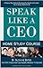 Speak Like a CEO Home Study Course by Suzanne Bates